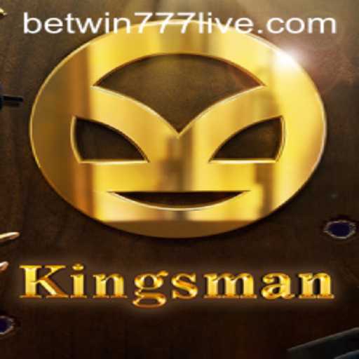 Explore Kingsman: A Thrilling Game Experience with Betwin777