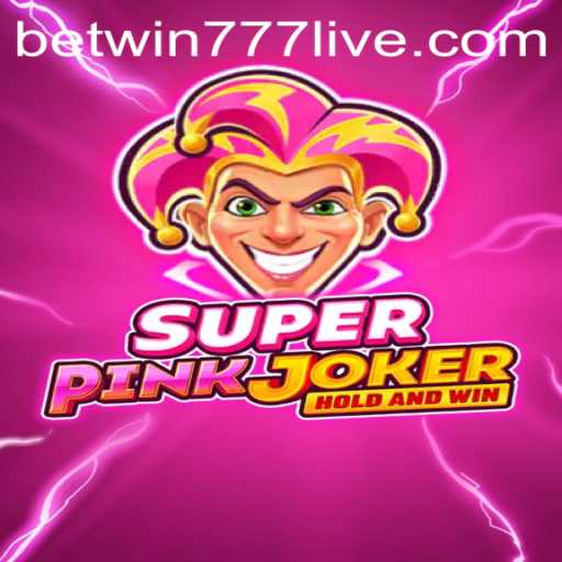 Exploring the Exciting World of SuperPinkJoker and the Betwin777 Phenomenon
